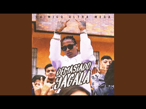Demasiado Yagala