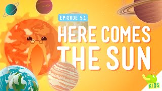 Here Comes the Sun: Crash Course Kids #5.1