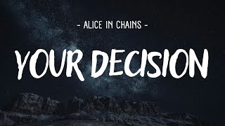 Alice In Chains - Your Decision [Lyrics]
