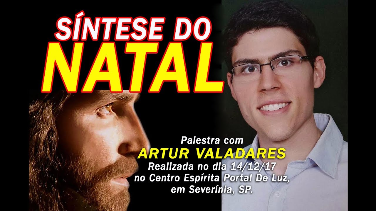 Síntese do Natal - Palestra com Artur Valadares - C.E. Portal de Luz, Severínia