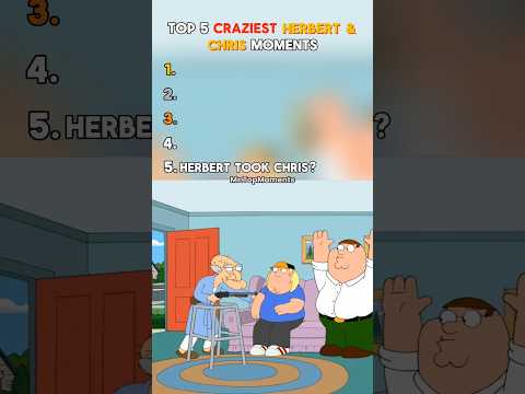 Top 5 craziest Herbert & Chris moments in Family Guy#familyguy #jaidmeel