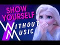 SHOW YOURSELF Frozen II Idina Menzel SHOW YOURSELF Frozen II Idina Menzel