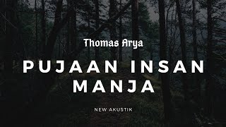 Download lagu PUJAAN INSAN MANJA - THOMAS ARYA ( new acoustic ) Lyric mp3 Download lagu PUJAAN INSAN MANJA - THOMAS ARYA ( new acoustic ) Lyric mp3