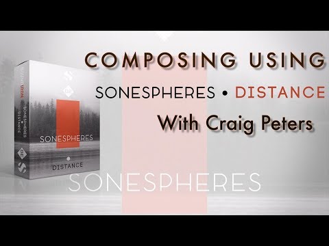 Soundiron - Composing Using Sonespheres 1 "Distance" With Craig Peters
