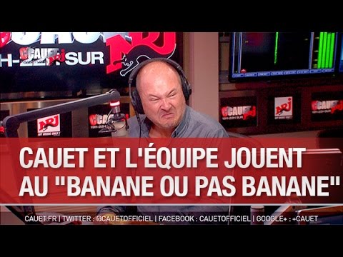Cauet et l'équipe jouent au "Banane ou pas Banane"  - C’Cauet sur NRJ