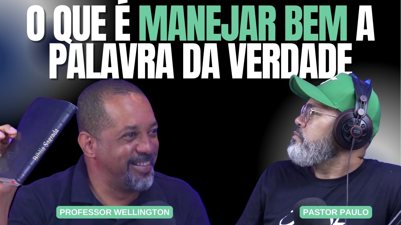 O QUE É MANEJAR BEM A PALAVRA DA VERDADE | PR PAULO NASCIMENTO | FALANDO DE BÍBLIA