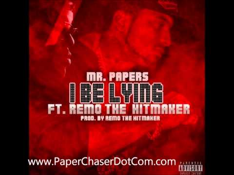 Mr. Papers Ft. Remo The Hitmaker - I Be Lying Prod. By @REMOTHEHITMAKER (2014 New CDQ Dirty NO DJ)