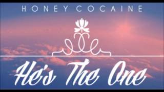 Honey Cocaine - He&#39;s The One ft. Roxie LS