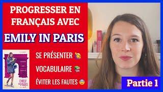 PROGRESSER EN FRANÇAIS AVEC LA SÉRIE EMILY IN PARIS (Partie 1)