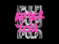 Pulp - After You (Soulwax Remix) 