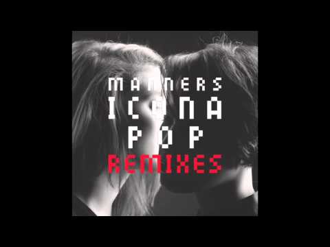 Icona Pop - Manners (Style Of Eye Remix)