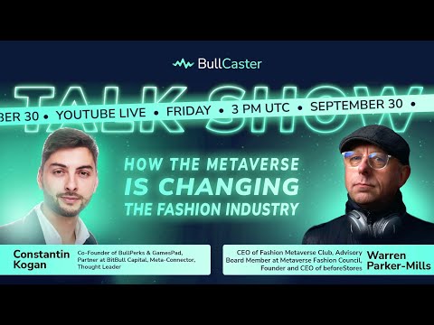 BullCaster Episode #11 | How the Metaverse Is Changing the Fashion Industry w/ Warren Parker-Mills