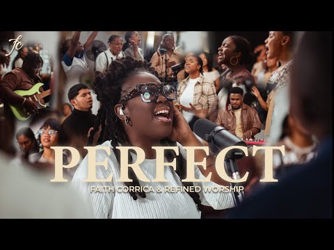 PERFECT | Faith Corrica & Refined Worship