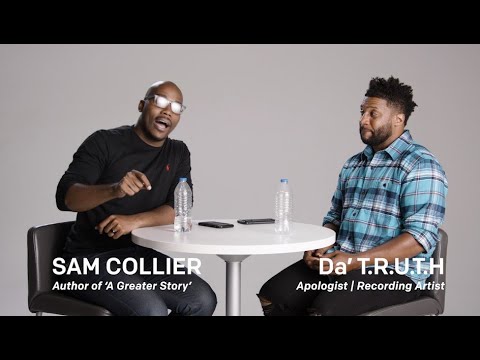 A Conversation About Racism and Christianity with Da' T.R.U.T.H. and Sam Collier on A Greater Story