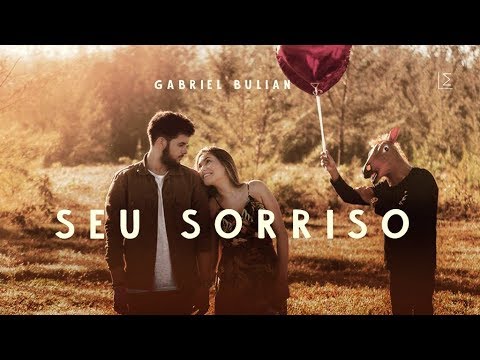 Seu Sorriso - Gabriel Bulian (VídeoClipe) ♪