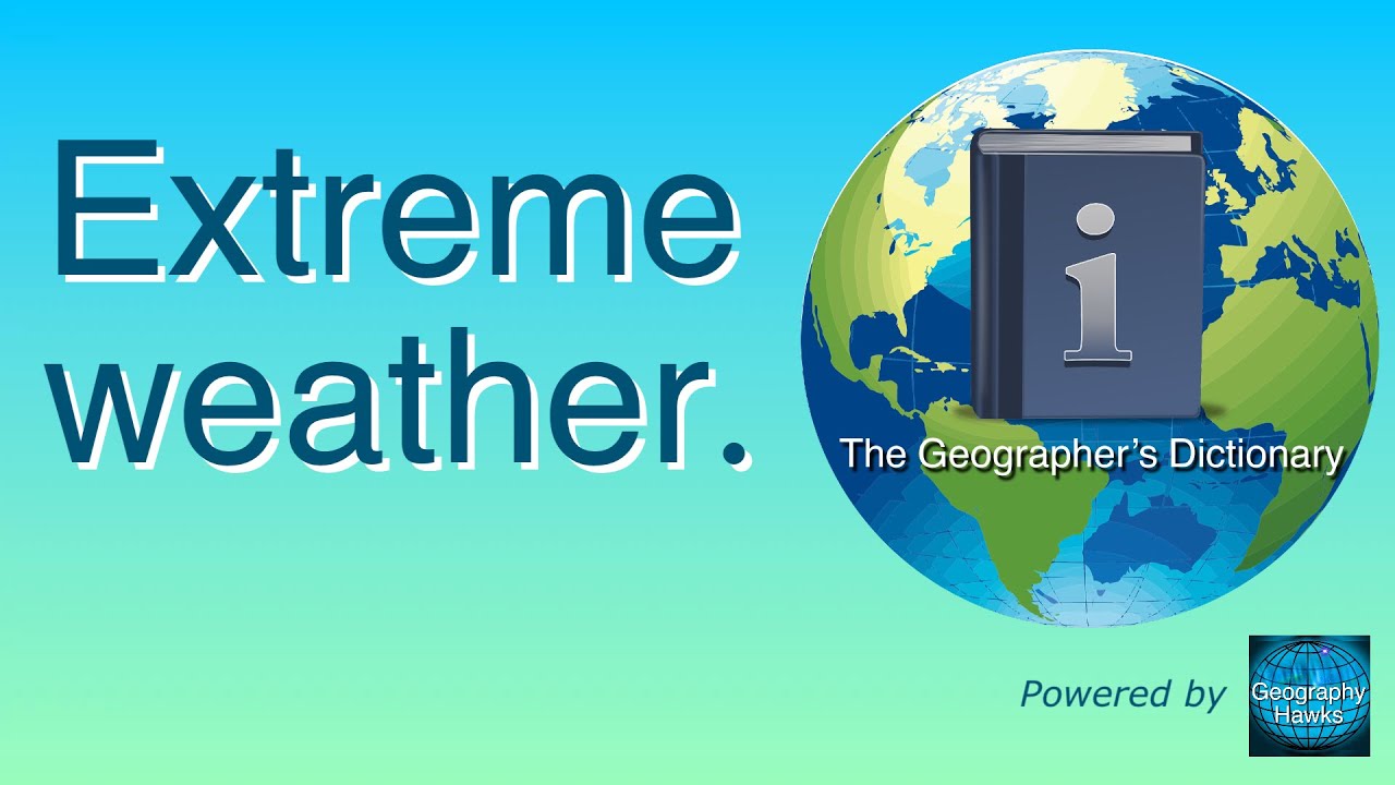 Extreme weather. The Geographer’s Dictionary. Powered by @GeographyHawks