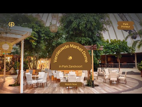 De Market Dome in Park Zandvoort is vernieuwd! | Park Primeur | Center Parcs