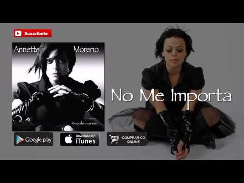 No Me Importa - Annette Moreno