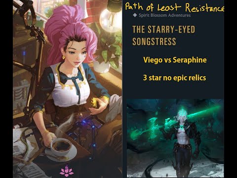Viego vs Seraphine (3 star no epic)  - The Starry-Eyed Songstress - Spirit Blossom Adventures