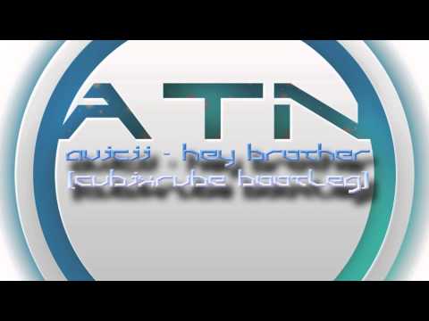 Avicii-Hey Brother (CubixRube Bootleg)