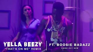 Yella Beezy - &quot;That&#39;s On Me&quot; Remix ft. Boosie Badazz