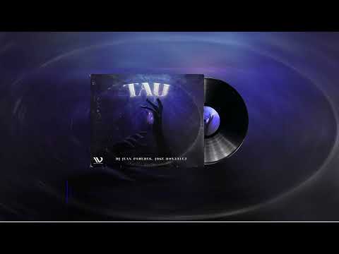 Dj Jean paredes, Dj Jose Gonzalez -  Tau ( EUPHORIA ALBUM )