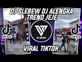 DJ SLEBEW DJ ALENGKA TREND JEJE VIRAL TIKTOK 2022