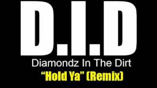HOLD YA (REMIX) - Diamondz In The Dirt