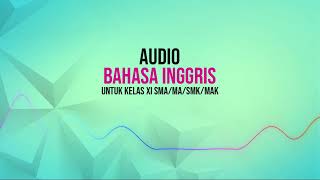 AUDIO BAHASA INGGRIS UNTUK KELAS XI SMA/MA/SMK/MAK