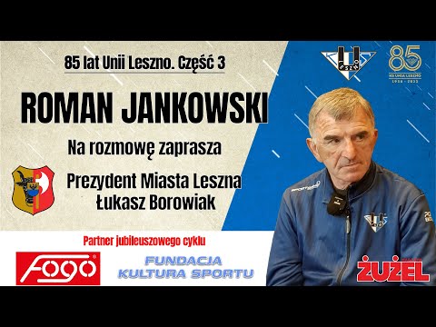 Roman Jankowski. Tego  na pewno nie wiedzieliście o ikonie Unii Leszno