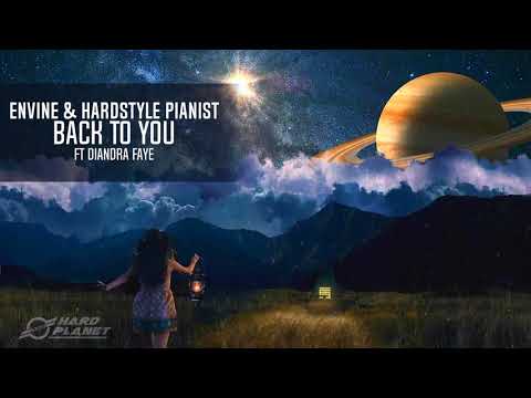 Envine & Hardstyle Pianist ft Diandra Faye - Back To You (Extended Mix)