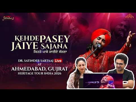 Pak Reacts Kehde Pasey Jaiye Sajana | Dr. Satinder Sartaaj | Ahmedabad | Heritage Tour India 2026