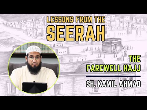Lessons from the Seerah | 87 | The Farewell Hajj