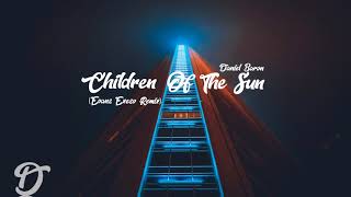 Daniel Baron - Children Of The Sun (Evans Excsv Remix)