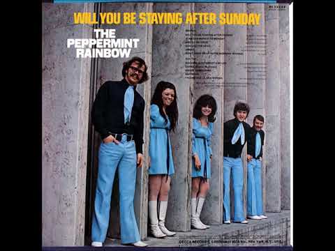 The Peppermint Rainbow 12. Will You Be Staying After Sunday (45 Mono Version) 1969