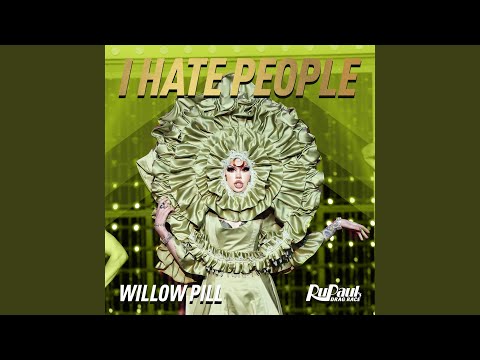 I Hate People (Willow Pill)