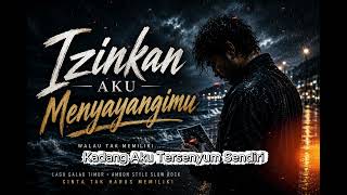 Download lagu IZINKAN AKU MENYAYANGIMU | Lagu Galau Timur Paling Sedih 2026 mp3