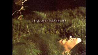 Perry Blake  - Still Life (1999 ) (Full Album)