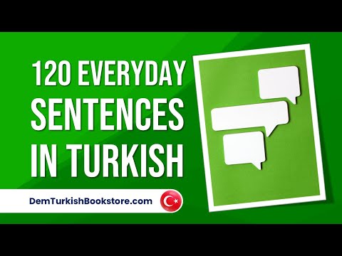 Turkish Grammar | 120 Turkish Sentences For Everyday Use | Starters & Early Beginners (A1)
