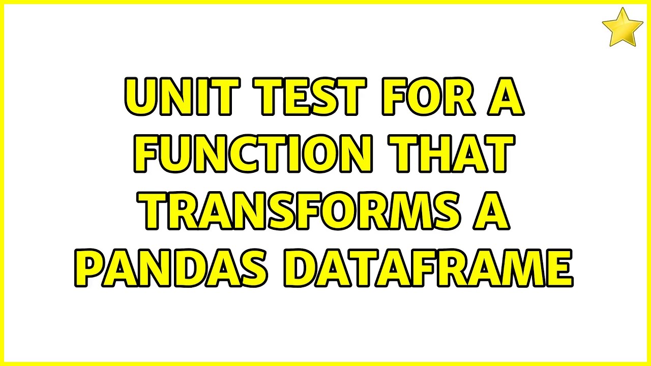 Unit test for a function that transforms a PANDAS dataframe