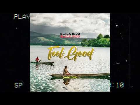 BLACK INDO - Feel Good (mixtape)