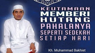 Download lagu Keutamaan Memberi Hutang | Pahalanya Seperti Sedekah Setiap Hari | Kh. Muhammad Bakhiet mp3 Download lagu Keutamaan Memberi Hutang | Pahalanya Seperti Sedekah Setiap Hari | Kh. Muhammad Bakhiet mp3