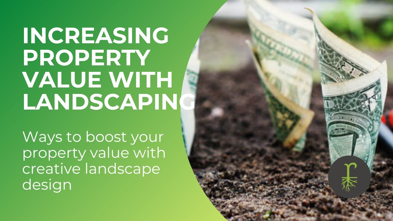 How does Landscaping Increase Property Value