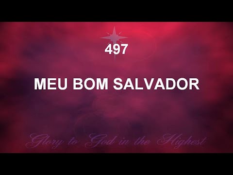 Harpa Cristã 497 - Meu Bom Salvador
