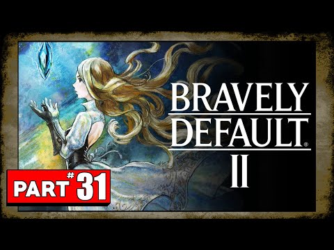 Bravely Default II Playthrough - Part 31 - Chapter 4 Wiswald