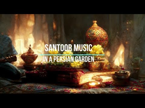 Santoor Instrument Music | In A Persian Garden | Soothing Music for Relaxation, Study, Sleep