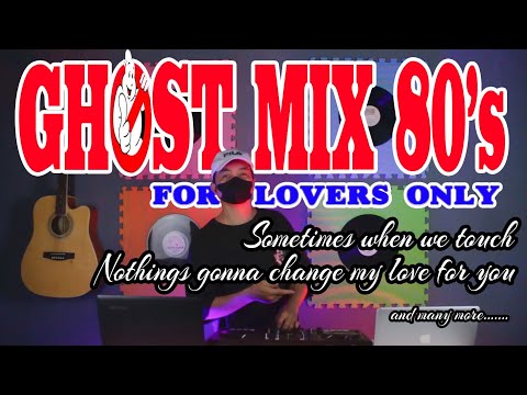 Ghost Mix 80s Love Song Nonstop Remix For Lovers Only