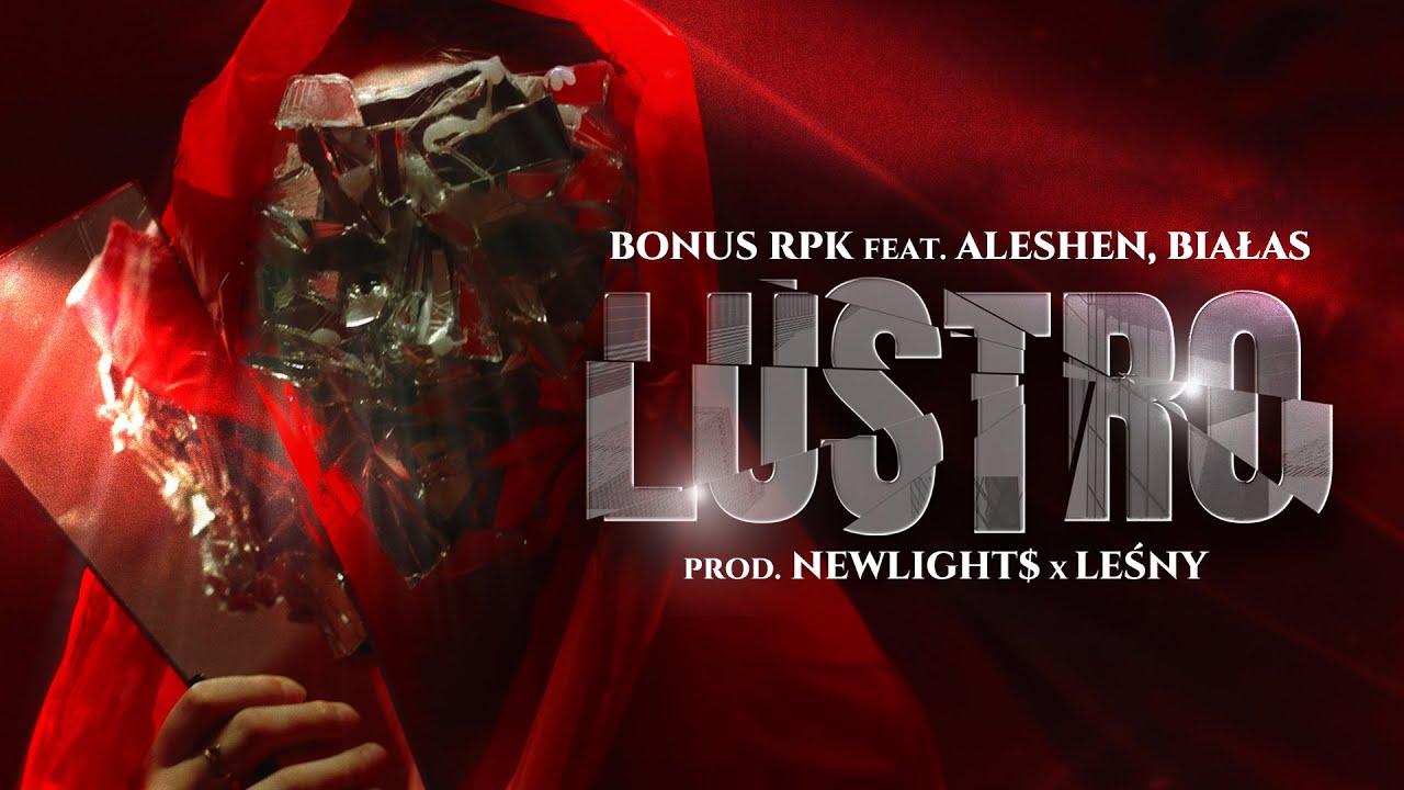 Bonus RPK ft. Aleshen, Białas - LUSTRO // Prod. Newlight$ x Leśny (Official Video)