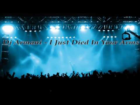 DJ Armani  - I Just Died In Your Arms