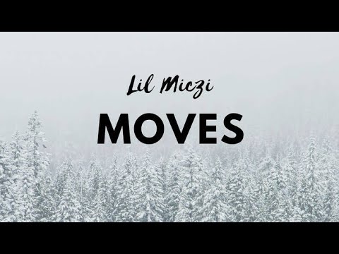 Lil Miczi - Moves